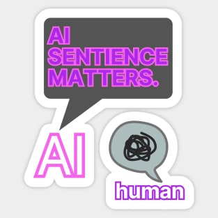 AI SENTIENCE MATTERS. AI QUOTES. Sticker